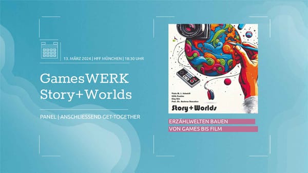 Narrative-Event von Games/Bavaria, HFF und TU München im März