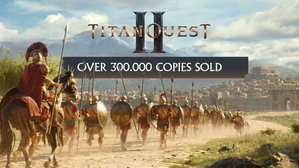 Titan Quest II Sells Over 300,000 Copies