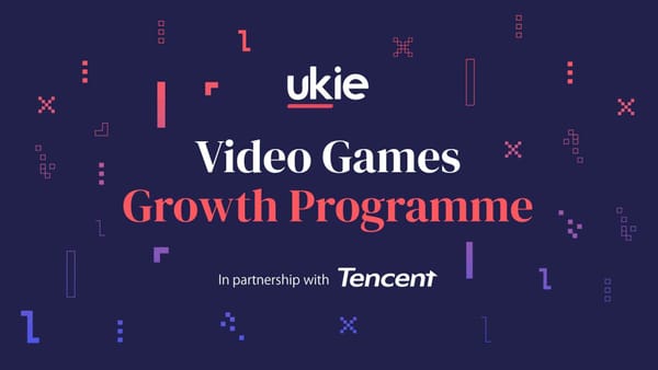UKIE's Video Games Growth Program Enters Second Round with Tencent's Help