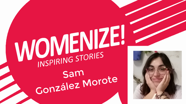Womenize! Inspiring Stories: Sam González Morote